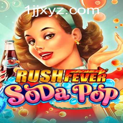 Dive into the Exciting World of RushFeverSodaPop: A Thrilling Soda-Infused Adventure